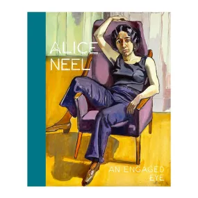 Alice Neel: An Engaged Eye