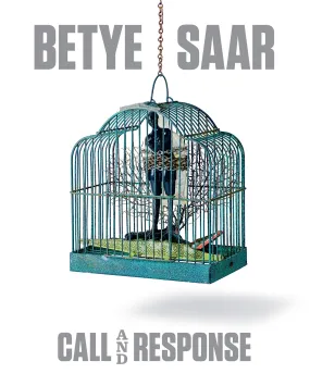 Betye Saar // Call and Response